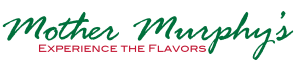 Mother Murphy's - Experience the Flavors. Mother Murphy's - Experience the Flavors.